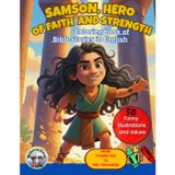 Samson, Hero of Faith and Strength: Bible Stories Coloring Book in English: 50 Fun and Value-Filled Illustrations for Kids Ages 3–12