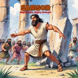 Samson: Mighty Faith, Mighty Strength: A Rhyming Bible Storybook for Children Ages 4–10