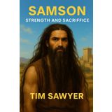 Samson: Strength and Sacrifice: 4
