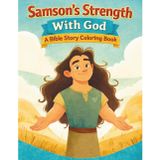 Samson's Strength With God: A Bible Story Coloring Book