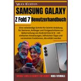 Samsung Galaxy Z Fold 7 Benutzerhandbuch: Eine vollständige Schritt-für-Schritt-Anleitung für Senioren, Anfänger und Fortgeschrittene zur Beherrschung von Android One UI 8 – mit einfachen Anweisu...