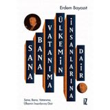 Sana Bana Vatanıma Ülkemin İnsanlarına Dair Erdem Bayazıt