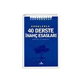 Sana Emanet Sorularla 40 Derste İnanç Esasları - Gümüş Kalemler