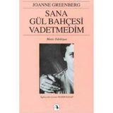 Sana Gül Bahçesi Vadetmedim - Joanne Greenberg