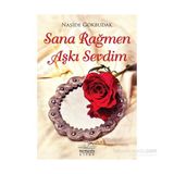Sana Rağmen Aşkı Sevdim - Naşide Gökbudak