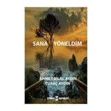 Sana Yöneldim - Ahmet Bilal Aydın - Turaç Aydın