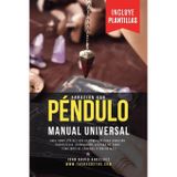 Sanación Con Péndulo Manual Universal: Guía Completa Del Uso De Péndulos En Sanación, Radiestesia, Adivinación, Lectura De Tarot, Equilibrio De Chakras ¡Y Mucho Más!