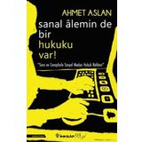 Sanal Alemin De Bir Hukuku Var! - Ahmet Aslan