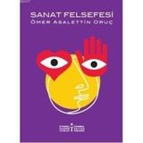 SANAT FELSEFESI - ÖMER ASALETTIN ORUÇ