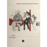 Sanat Neresi Orası Ya Burası ? - Zafer Aracagök