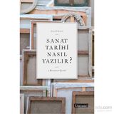 Sanat Tarihi Nasıl Yazılır? - Anne D ’ Alleva