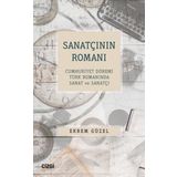 Sanatçının Romanı Cumhuriyet Dönemi Türk Romanında Sanat ve Sanatçı Çizgi Kitabevi Yayınları