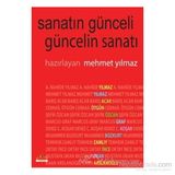 SANATIN GÜNCELİ GÜNCELİN SANATI - MEHMET YILMAZ