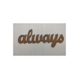 Sanatsal Dünya Boyanabilir 3mm MDF Yazı Always, 11x35 cm