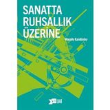 Sanatta Ruhsallık Üzerine Yeni Edisyon - Wassily Kandinsky