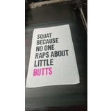 Sand Everywhere - "Squat, Because Nobody Raps About Little Butts' Gym Towel - Komik Sözler - Mükemmel Spor Severler Hediyesi