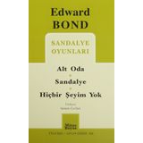 Sandalye Oyunları Alt Oda - Sandalye - Hiçbir Şeyim Yok - Edward Bond