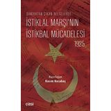 Sandıktan Çıkan Belgelerle İstiklal Marşı’nın İstikbal Mücadelesi 1925 - Kasım Kocabaş