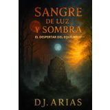 SANGRE DE LUZ Y SOMBRA: El despertar del equilibrio