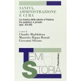 Sanità, amministrazione e cura. La ricerca della salute a Padova tra pubblico e privato (sec. XV-XX) (Temi di storia, Band 200)