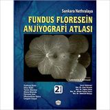 Sankara Nethralaya Fundus Floresein Anjiyografi Atlası - Pukraj Rishi Ekta Rishi Tarun Sharma Muna Bhende Parveen Sen Dhanashree Ratra Lingam Copal
