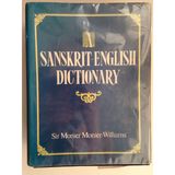 Sanskrit-English Dictionary: Etymologically and Philologically Arranged with Special Reference to Cognate Indo-European Languages Williams, M. Monier