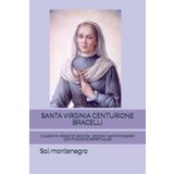 SANTA VIRGINIA CENTURIONE BRACELLI: CUARENTA HORAS DE ORACION, NOVENA Y SANTO ROSARIO CON PLEGARIAS ESPIRITUALES