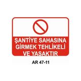 Şantiye Sahası Girmek Tehlikeli ve Yasaktır Iş Güvenliği Uyarı Levhası