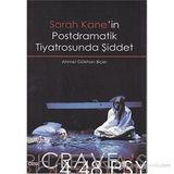 SARAH KANE'IN POSTDRAMATIK TIYATROSUNDA ŞİDDET - AHMET GÖKHAN BİÇER