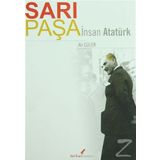 SARI PAŞA İNSAN ATATÜRK - ALI GÜLER