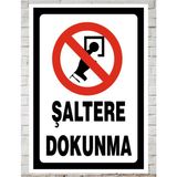 Şartele Dokunma - Uyarı Tabela Levhası 24X34 cm Polikarbon - 24 x 34 cm - 1 Adet