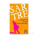 SARTRE GOOGLE'DA NEDEN BULUNAMADI? - GENEL