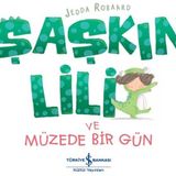 Şaşkın Lili ve Müzede Bir Gün - Jedda Robaard