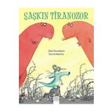 Şaşkın Tiranozor - Julia Donaldson David Roberts