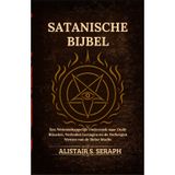 Satanische Bijbel: Een Wetenschappelijk Onderzoek naar Oude Rituelen, Verboden Leringen en de Verborgen Wetten van de Helse Macht