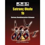 SATRANÇ OKULU 1B SATRANÇ KOMBINEZONLARI KILAVUZU - SERGEY IVASHCHENKO