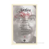 SATRANÇ USTASI - BILINMEYEN BIR KADININ MEKTUBU - STEFAN ZWEIG