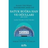 Satuk Buğra Han Ve Oğulları - 921 - 1212 - Şehabeddin Mercani