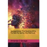 SavageVerse: The Godling Who Turned My Sanity into Stardust