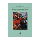 SAVAŞ ALANI OLARAK TARIH - ENZO TRAVERSO