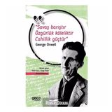 Savaş Barıştır Özgürlük Köleliktir Cahillik Güçtür-Hikmet Aykan