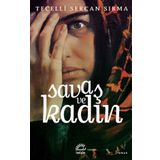 Savaş ve Kadın - Tecelli Sercan Sırma