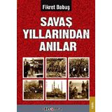 SAVAŞ YILLARINDAN ANILAR - FIKRET BABUŞ