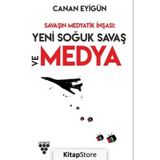 Savaşın Medyatik İnşası: Yeni Soğuk Savaş ve Medya - Canan Eyigün