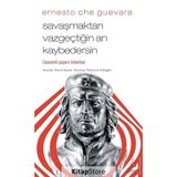 Savaşmaktan Vazgeçtiğin An Kaybedersin - Ernesto Che Guevara