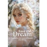 Save the dream: Travel to the Land of Dreams: Part Three