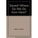 Saved! Where Do We Go from Here?