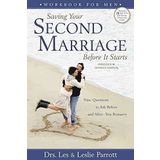 [(Saving Your Second Marriage Before it Starts: Workbook for Men : Nine Questions to Ask Before and After You Remarry)] [By (author) Les Parrott ] published on (February, 2007)
