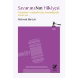 Savunmanın Hikayesi - İz Bırakan Dosyalarla Ceza Avukatlığında Yarım Asır