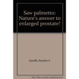 Saw palmetto: Nature's answer to enlarged prostate!